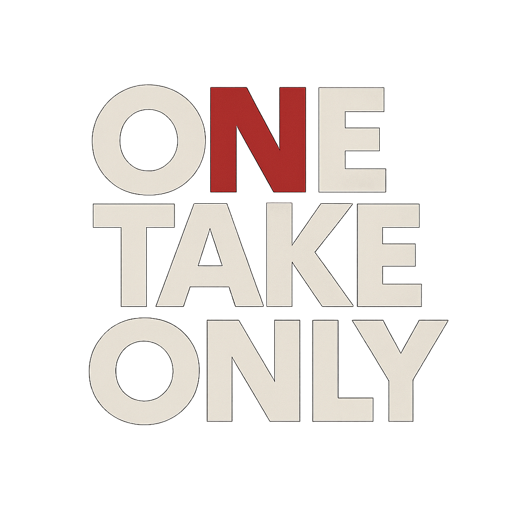 ONE TAKE ONLY